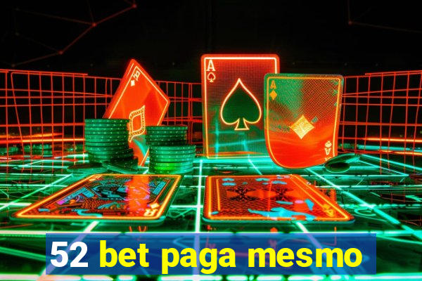 52 bet paga mesmo